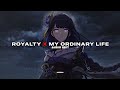 royalty x my ordinary life 「egzod, maestro chives, neoni & the living tombstone」 | edit audio
