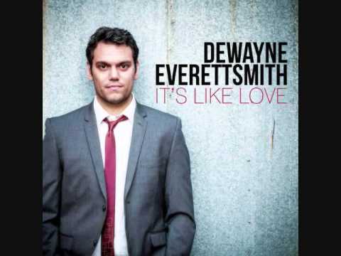 It's Like Love~Dewayne Everettsmith