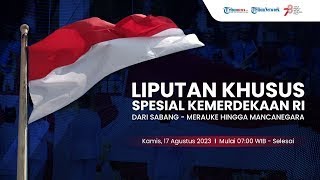 LIVE: Liputan Khusus Kemerdekaan ke-78 RI dari Sabang - Merauke hingga Mancanegara
