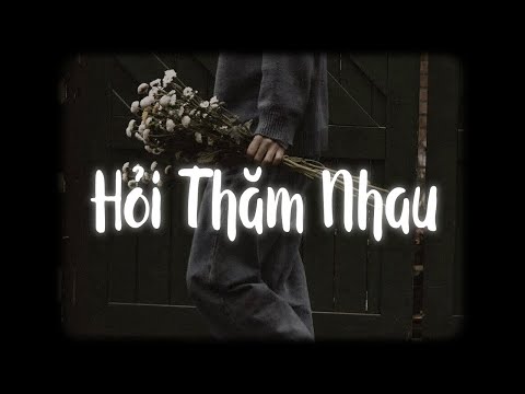 Hỏi Thăm Nhau (Lofi Ver.) - Lê Bảo Bình / Nhiều khi anh cứ suy nghĩ anh đã làm sai điều gì...
