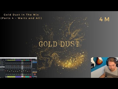 Gold Dust In The Mix (Part 4) | Cinematic Mix Breakdown – Warts and All