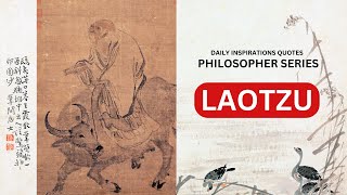 LAOTZU - DAILY LIFE MOTIVATION QUOTES - Philosophe