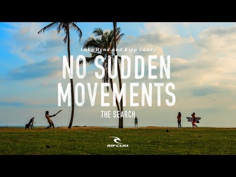 No Sudden Movements | #TheSearch by Rip Curl