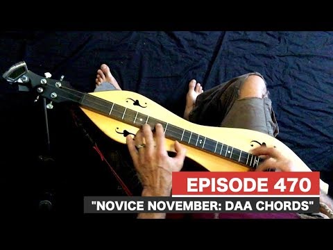 Dulcimerica with Bing Futch - Episode 470 - “Novice November: DAA Chords” - Mountain Dulcimer