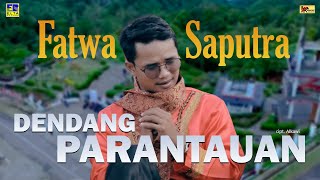 Download lagu Lagu Minang Terbaru - Fatwa Saputra - Dendang Parantauan mp3