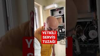 Kombi Yetkili Servis Tuzakları