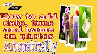 How to add date and time in photos on android by auto stamp app| DN Tutorials |