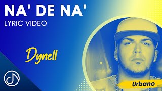 NA' De Na' 🙃 - Dynell [Lyric Video]