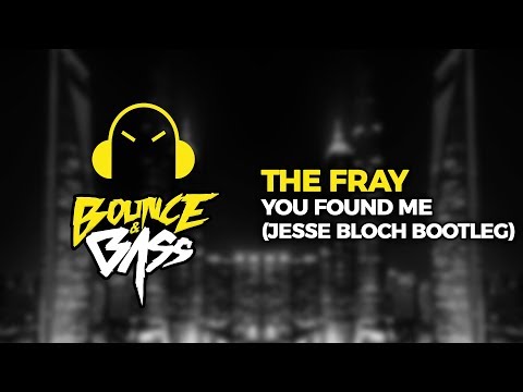 The Fray - You Found Me (Jesse Bloch Bootleg)