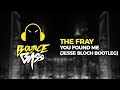 The Fray - You Found Me (Jesse Bloch Bootleg)
