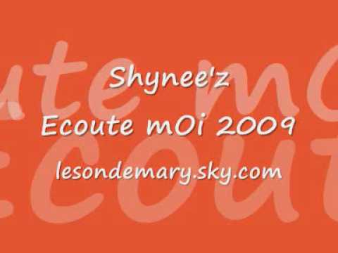 Shynee'z - Ecoute Moi 2009