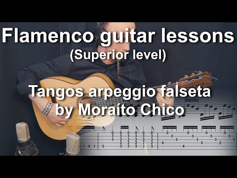 Flamenco guitar lessons - Superior level - Moraíto Chico's tangos arpeggio falseta