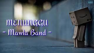 Download lagu Mawla Band - Menunggu (Lirik Video) mp3