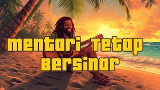 Download lagu Mentari Tetap Bersinar - Lagu Reggae Positif Vibes 2025 | Musik Reggae Indonesia yang Menenangkan mp3