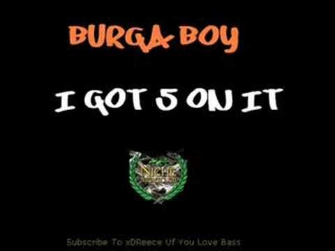 Burga Boy - I Got 5 On It