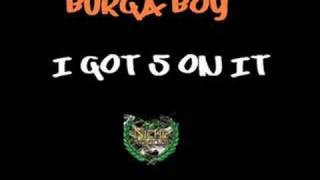 Burga Boy - I Got 5 On It
