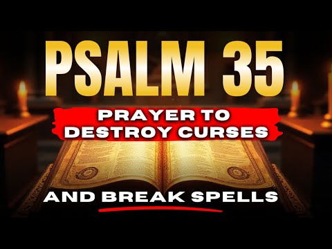 🔥 PSALM 35 - STRONG PRAYER TO DESTROY WITCHCRAFT