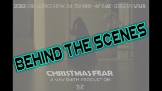 Christmas Fear - Behind the Scenes