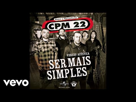 CPM 22 - Ser Mais Simples – Acústico (Audio)