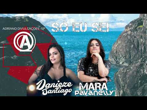 Só Eu Sei - Danieze Santiago Ft.Mara Pavanelly