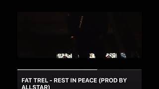 Fat Trel Rest In Peace