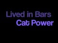 Cat Power Lived in Bars karaoke