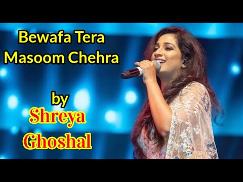 Bewafa Tera Masoom Chehra cover by Shreya Ghoshal | Shreya Ghosal Live Concert