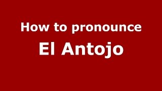 How to pronounce El Antojo