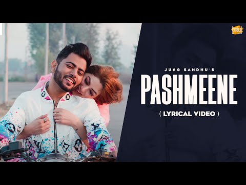 PASHMEENE (LYRICAL) : JUNG SANDHU | Thand De Aa Chalde Mahine Goriye | New Punjabi Songs 2024