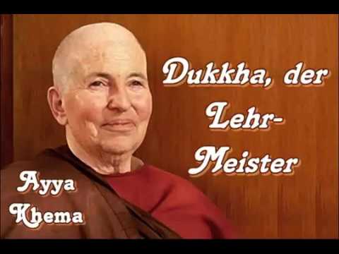 Dukkha der Lehrmeister Ayya Khema