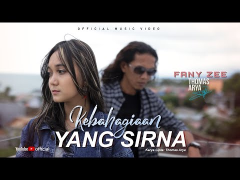 THOMAS ARYA FEAT FANY ZEE - KEBAHAGIAAN YANG SIRNA (Official Music Video)