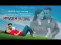 Mynsiem Ba Lung Lover Mawiong Official Video JINGSHAIKALAWEI
