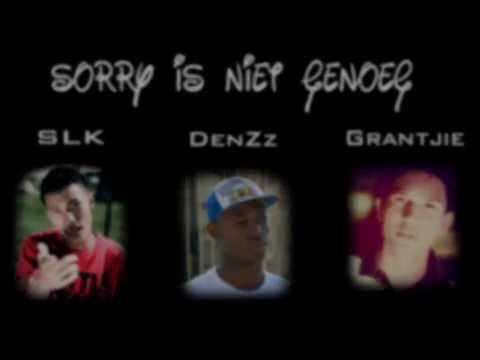 Sorry is niet genoeg- SLK Ft. DenZz & Grantjie [Lyrics+Downloadlink]