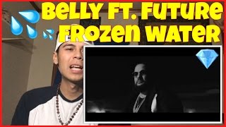 Belly - Frozen Water Ft. Future | Reaction Therapy