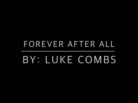 Forever After All - Luke Combs