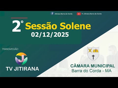 02º Sessão Solene da Câmara Municipal de Barra do Corda - MA Terça-feira 02-12-2025