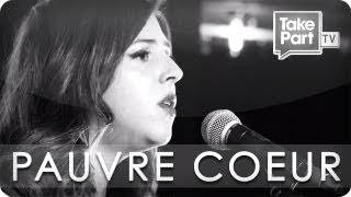 Pauvre Coeur | Jillette Johnson | Eye Level | TakePart TV