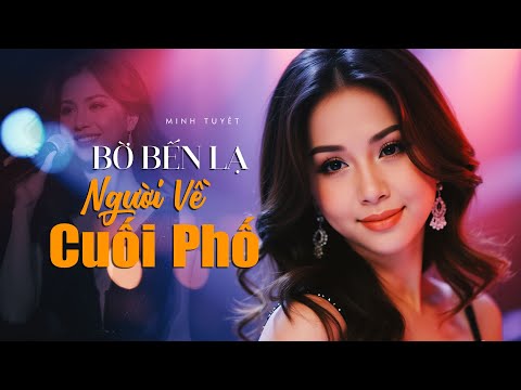 Minh Tuyết Hát Nhạc Trẻ 8X9X Hay Ngất Ngây Nghe Là Nghiện - LK Người Về Cuối Phố, Bờ Bến Lạ