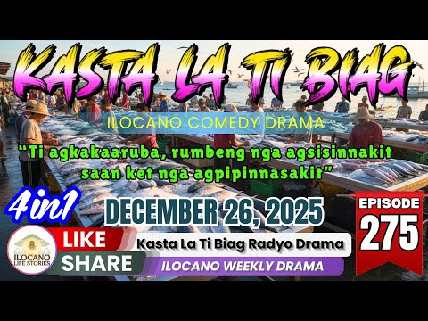 Kasta La Ti Biag #275 NEW UPLOAD - ILOCANO DRAMA STORY (4 in 1) | December 26, 2025 #ilocanocomedy