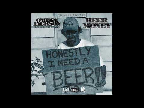 Omega Jackson - Beer Money Ft. Retaliation & SIR SPITS