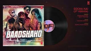 Socha Hai  2nd Version Full Song  Baadshaho