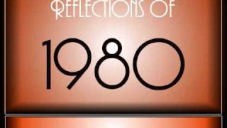Reflections Of 1980 ♫ ♫  [90 Songs]
