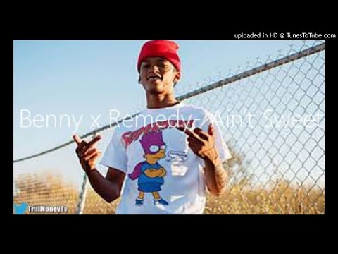 Benny x Remedy- Ain't Sweet