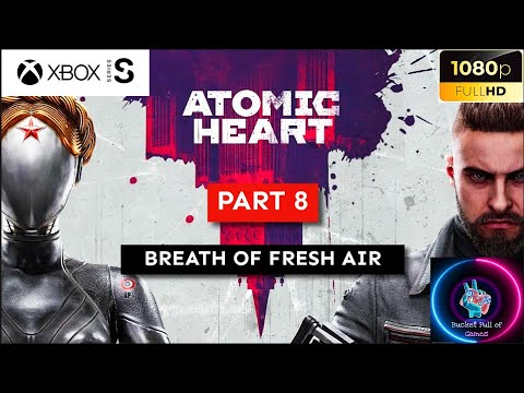 ATOMIC HEART Gameplay Walkthrough Part 8 - Breath of Fresh Air (FULL GAME) XBOX SERIES S