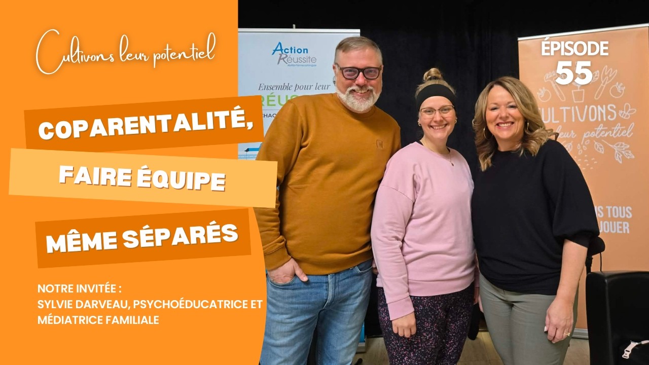 Épisode 55 - Coparentalité, faire équipe même séparés