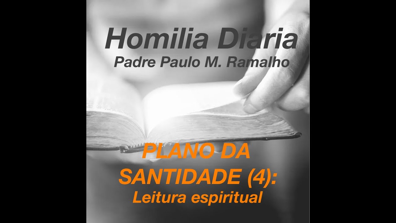 PLANO DA SANTIDADE (4): LEITURA ESPIRITUAL