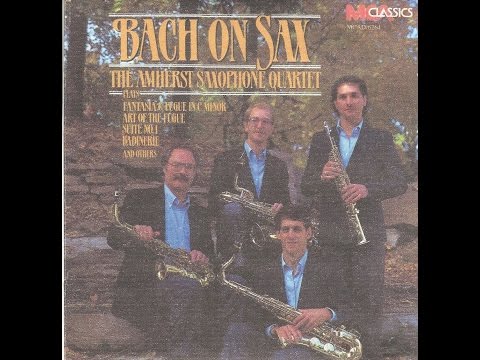 Bach on Sax (1989 Full Album) - The Amherst Saxophone Quartet