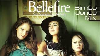 Bellefire - Say Something Anyway (Bimbo Jones Mix)
