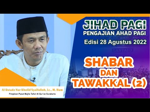 Jihad Pagi Edisi 28/08/2022 Sabar dan Tawakal adalah Solusi Menghadapi Ujian dan Cobaan 2