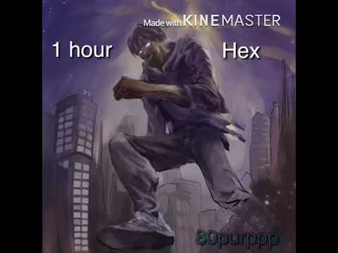 Hex | 80purppp | 1 hour version |